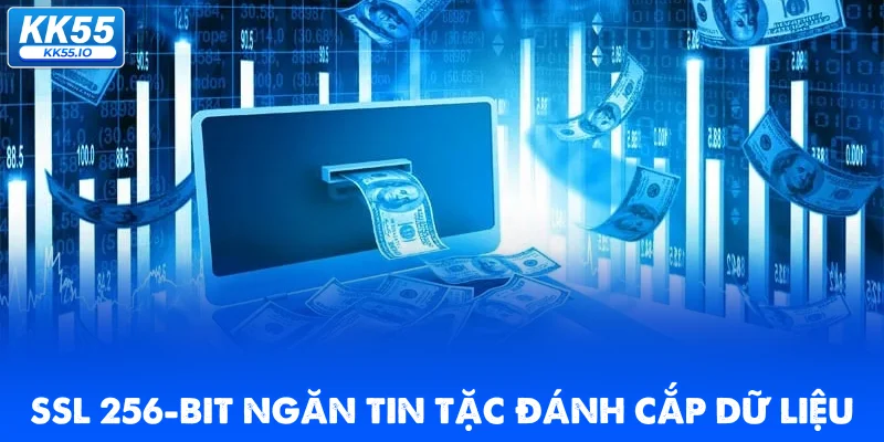 Chính Sách Bảo Mật KK55 2 ssl-256-bit-bao-ve-thong-tin-ngan-tin-tac
