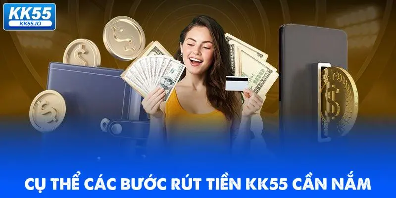 cu-the-cac-buoc-rut-tien-kk55-can-nam